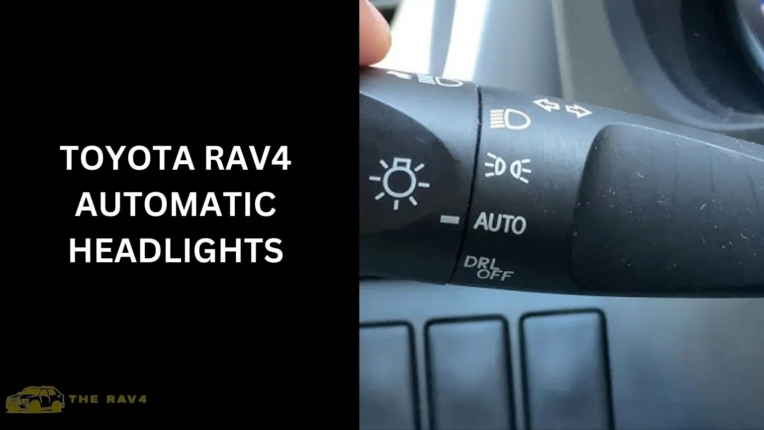 Toyota RAV4 Automatic Headlights: Complete Guide to Operation, Troubleshooting, Maintenance, and Advanced Features