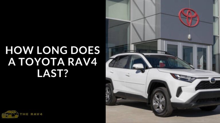 How Long Does a Toyota Rav4 Last? (Guide) of 2024