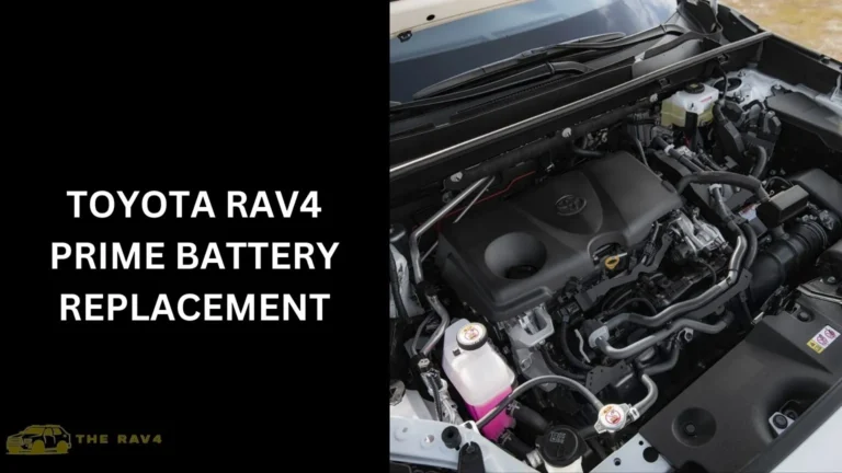 Toyota Rav4 Prime Battery Replacement (Cost, Maintenance)