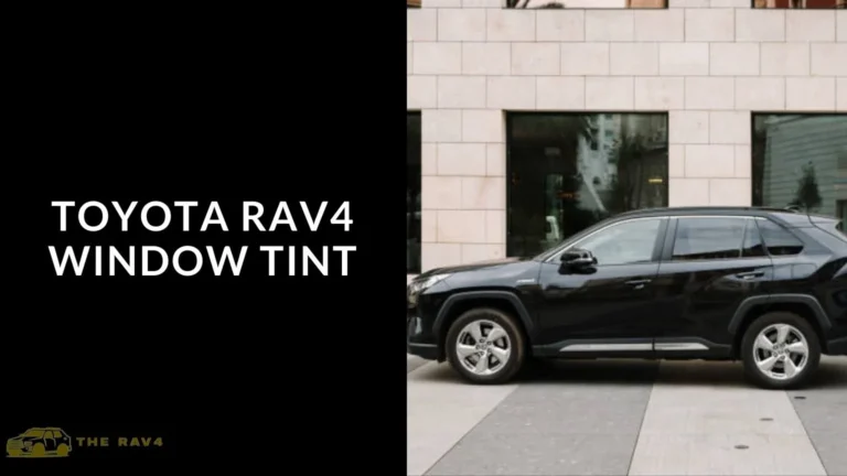 Toyota Rav4 Window Tint (Explained) of 2024