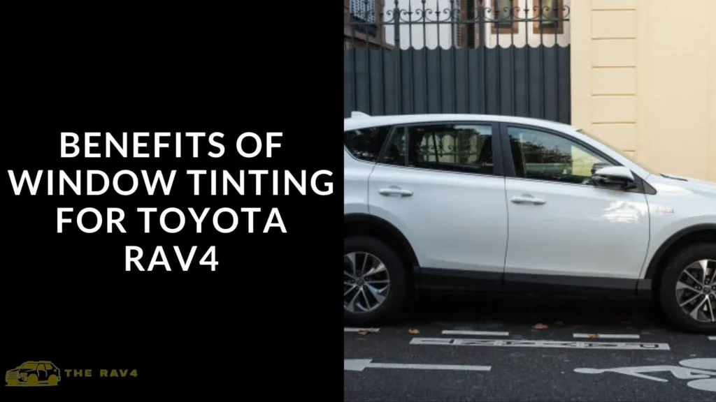 Benefits of Window Tinting for Toyota RAV4