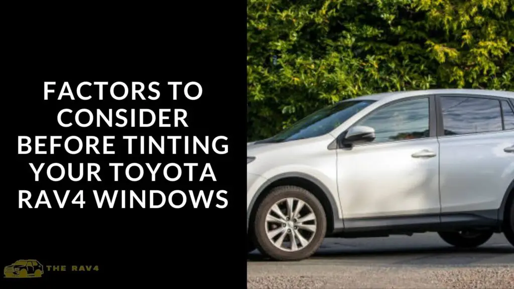 Factors to Consider Before Tinting Your Toyota RAV4 Windows