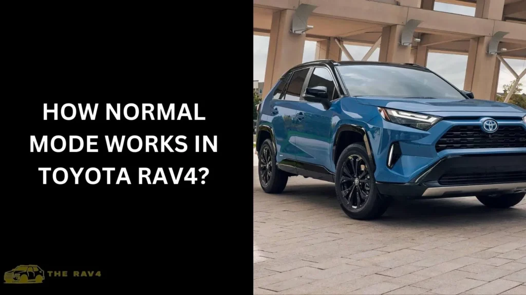 How Normal Mode Works in Toyota RAV4?