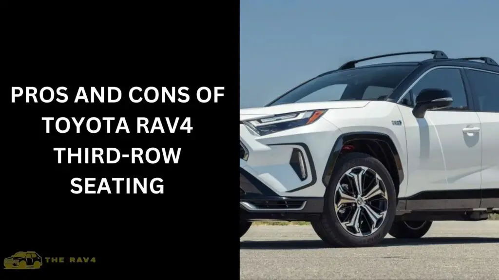 Pros and Cons of Toyota RAV4 Third-Row Seating