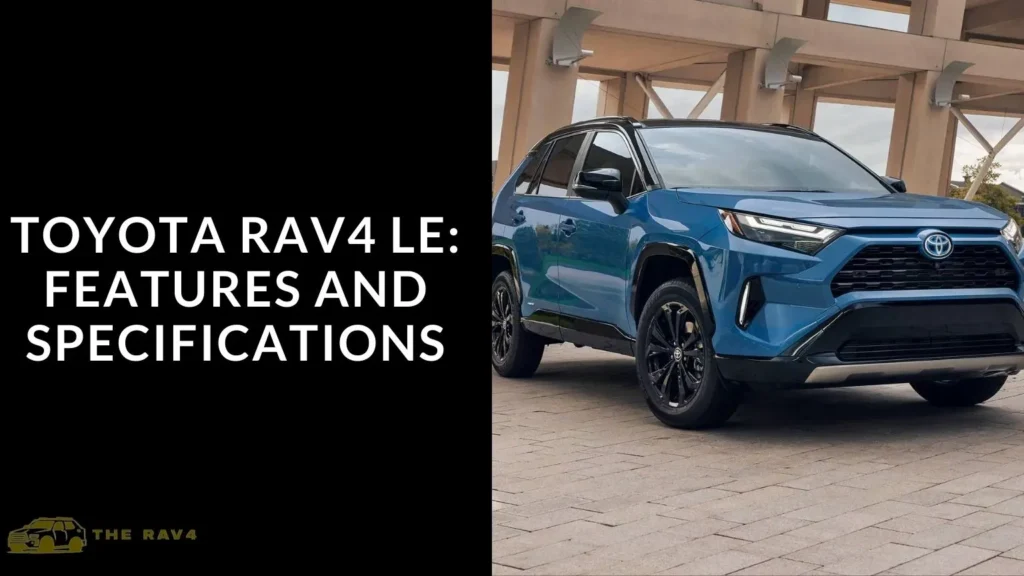 Toyota RAV4 LE: Features and Specifications