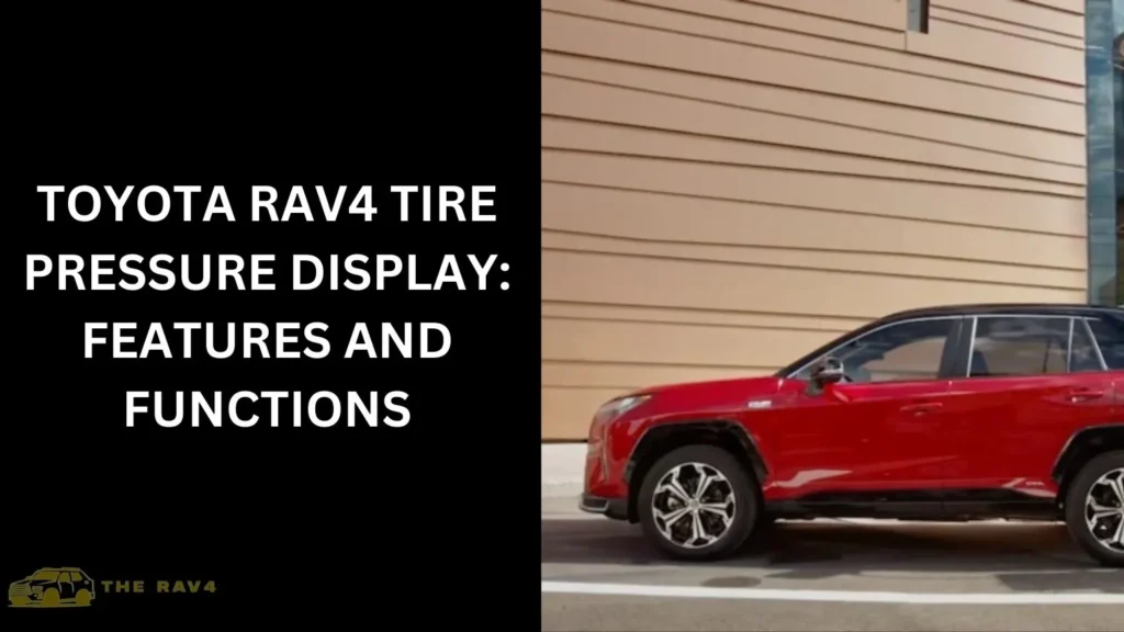 Toyota RAV4 Tire Pressure Display: Features and Functions