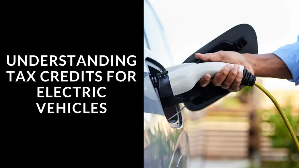 Understanding Tax Credits for Electric Vehicles
