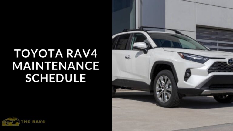 Toyota Rav4 Maintenance Schedule (Explained) of 2024