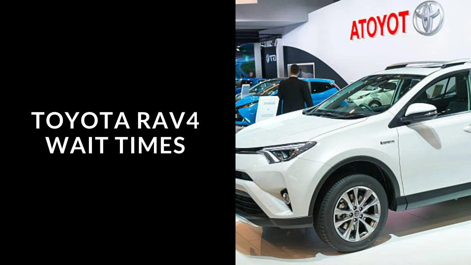 Toyota RAV4 Wait Times of 2024 The RAV4