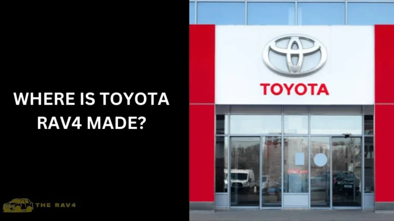 Where Is Toyota Rav4 Made? of 2024