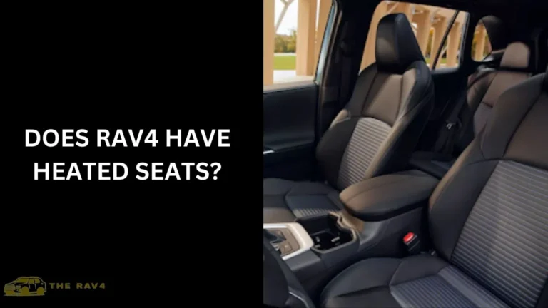 Does Rav4 Have Heated Seats? (Guide) of 2024