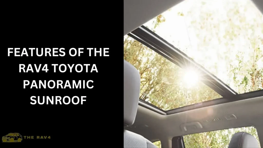 Features of the Rav4 Toyota Panoramic Sunroof