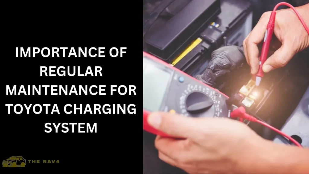 Importance of Regular Maintenance for Toyota Charging System