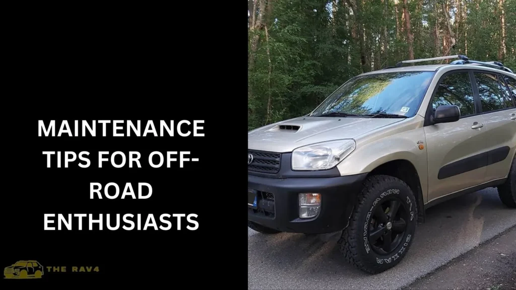 Maintenance Tips for Off-Road Enthusiasts
