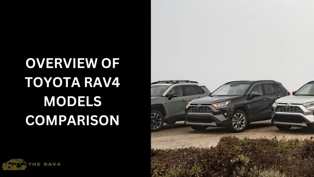 Overview of Toyota RAV4 Models Comparison