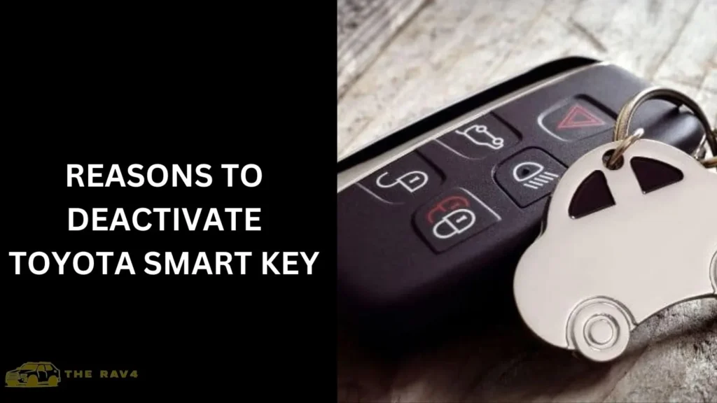 Reasons to Deactivate Toyota Smart Key