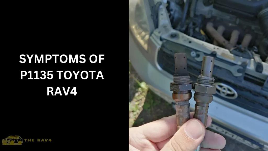 Symptoms of P1135 Toyota RAV4