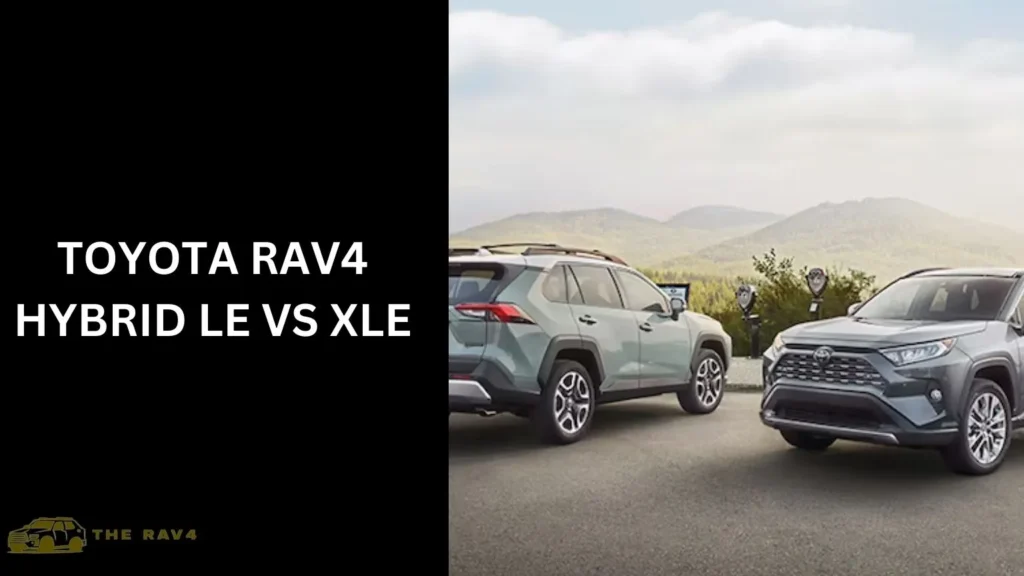 Toyota RAV4 Hybrid LE VS XLE
