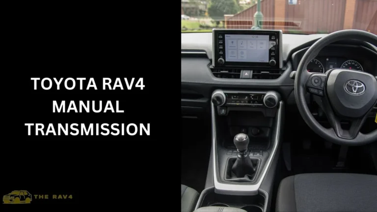 Toyota Rav4 Manual Transmission (Explained) of 2024
