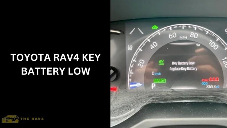 Toyota Rav4 key Battery Low (Signs & Fixing Tips) of 2024